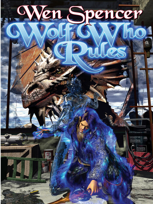 Title details for Wolf Who Rules by Wen Spencer - Wait list